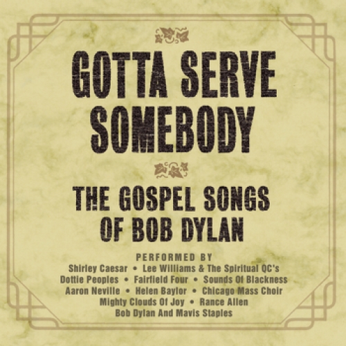 Gotta Serve Somebody: The Gospel Songs of Bob Dylan
