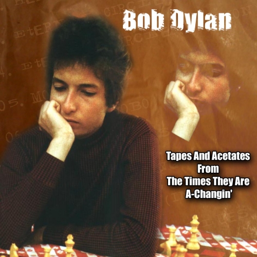 Tapes and Acetates From The Times They Are A-Changin' (1963)