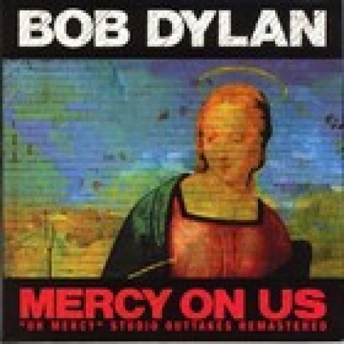 Mercy On Us (Oh Mercy! Outtakes)