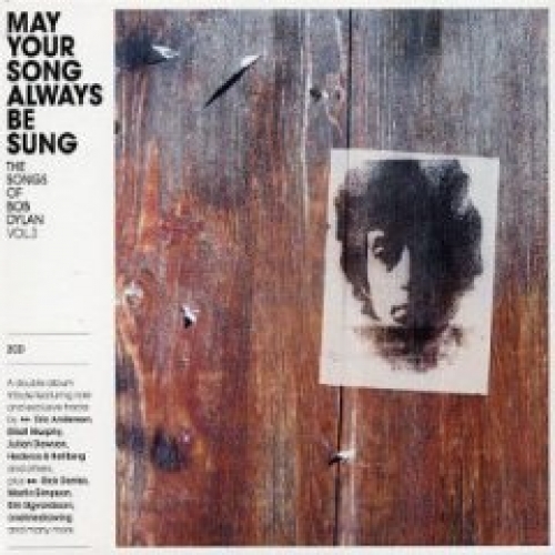 May Your Song Always Be Sung - The Songs Of Bob Dylan Vol. 3