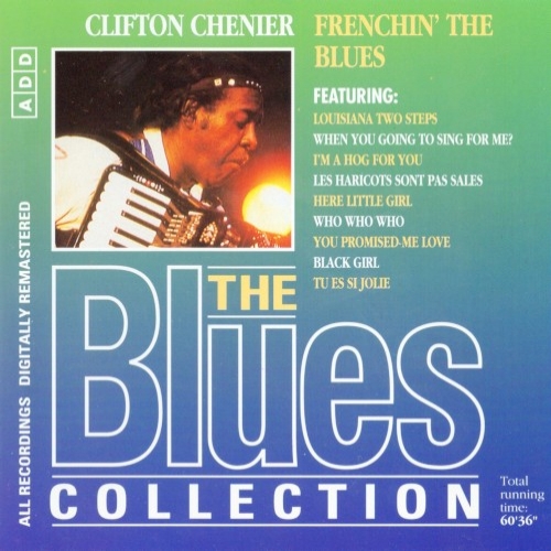 The Blues Collection: Clifton Chenier, Frenchin' the Blues