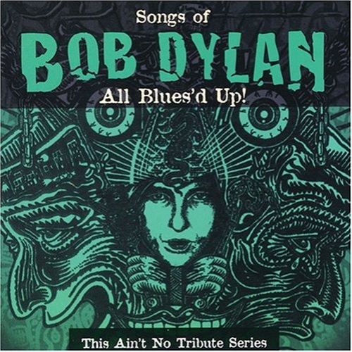 All Blues'd Up: Songs of Bob Dylan