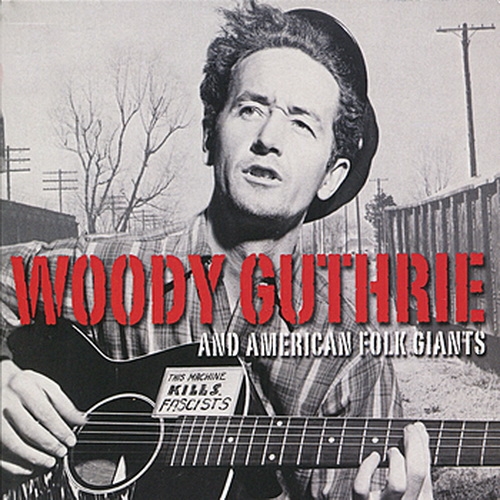 Woody Guthrie And American Folk Giants