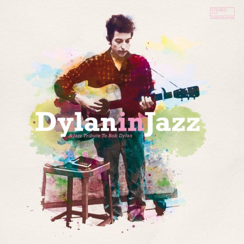 Dylan in Jazz (A Jazz Tribute To Bob Dylan)