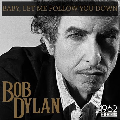 Baby, Let Me Follow You Down