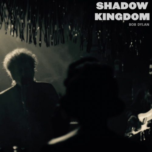 Shadow Kingdom: The Early Songs of Bob Dylan