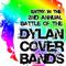 2nd Annual Battle of the Dylan Cover Bands